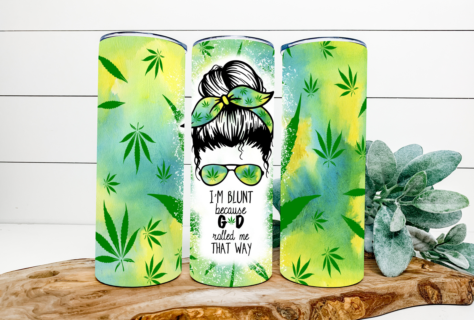 Blunt Because God Rolled Me That Way 20 oz Tumbler