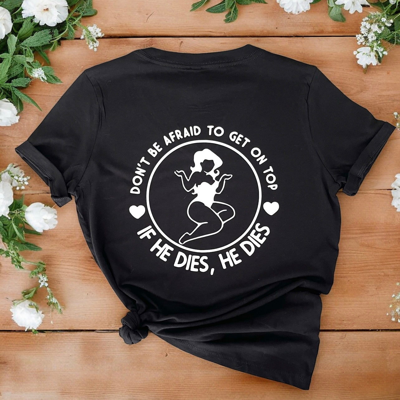 Don’t Be Afraid To Get On Top T-Shirt