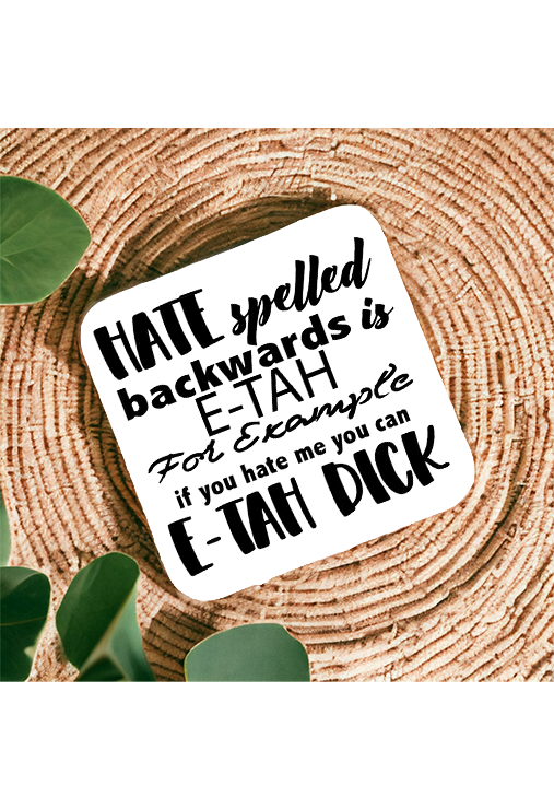 Copy of Hate Spelled Backwards Magnet